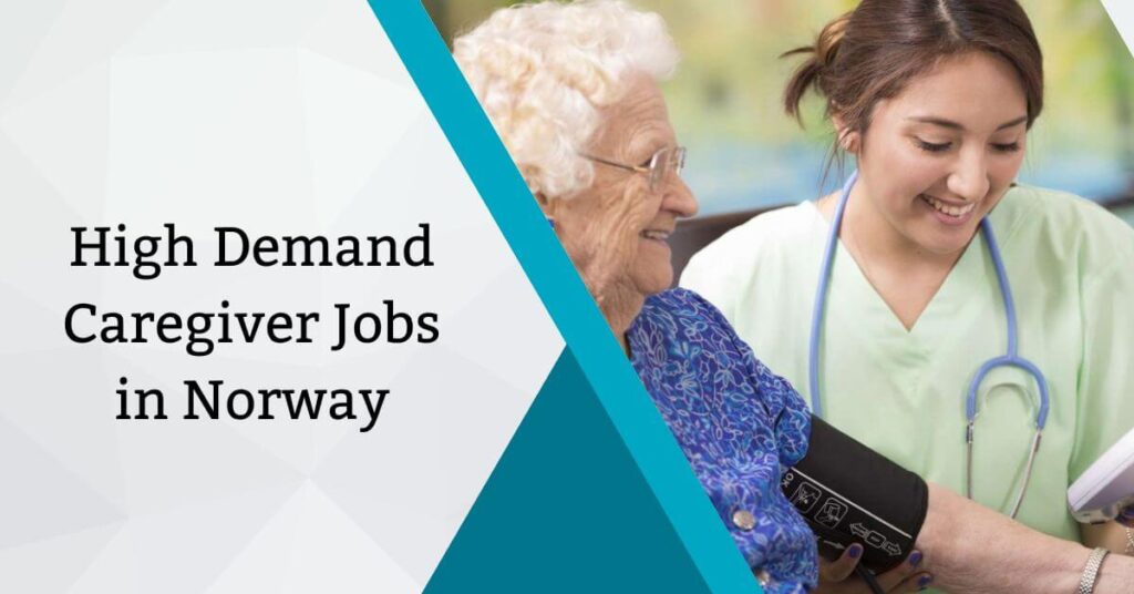 High Demand Caregiver Jobs in Norway