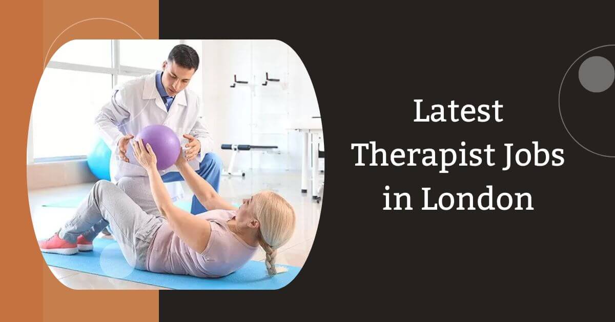 Latest Therapist Jobs in London