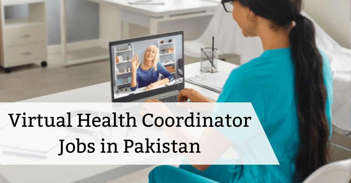 Virtual Health Coordinator Jobs in Pakistan