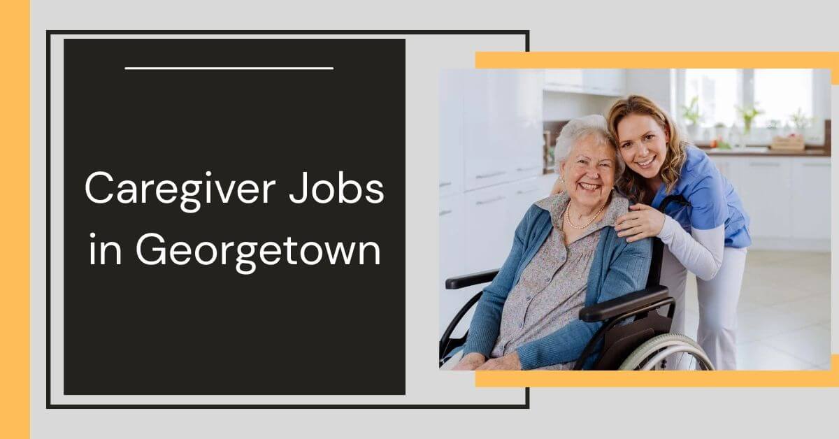 Caregiver Jobs in Georgetown