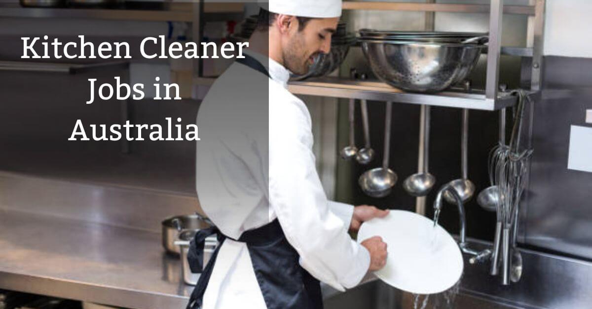Kitchen Cleaner Jobs in Australia