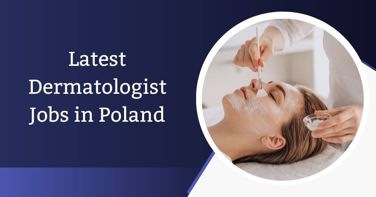 Latest Dermatologist Jobs in Poland