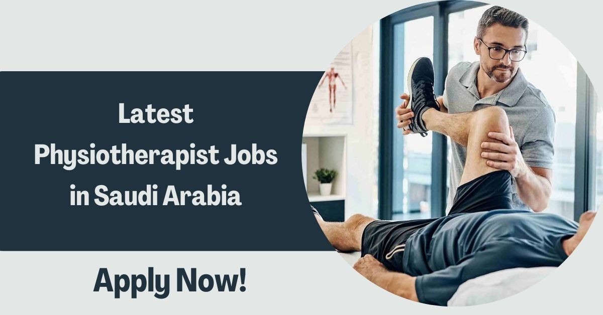 Latest Physiotherapist Jobs in Saudi Arabia