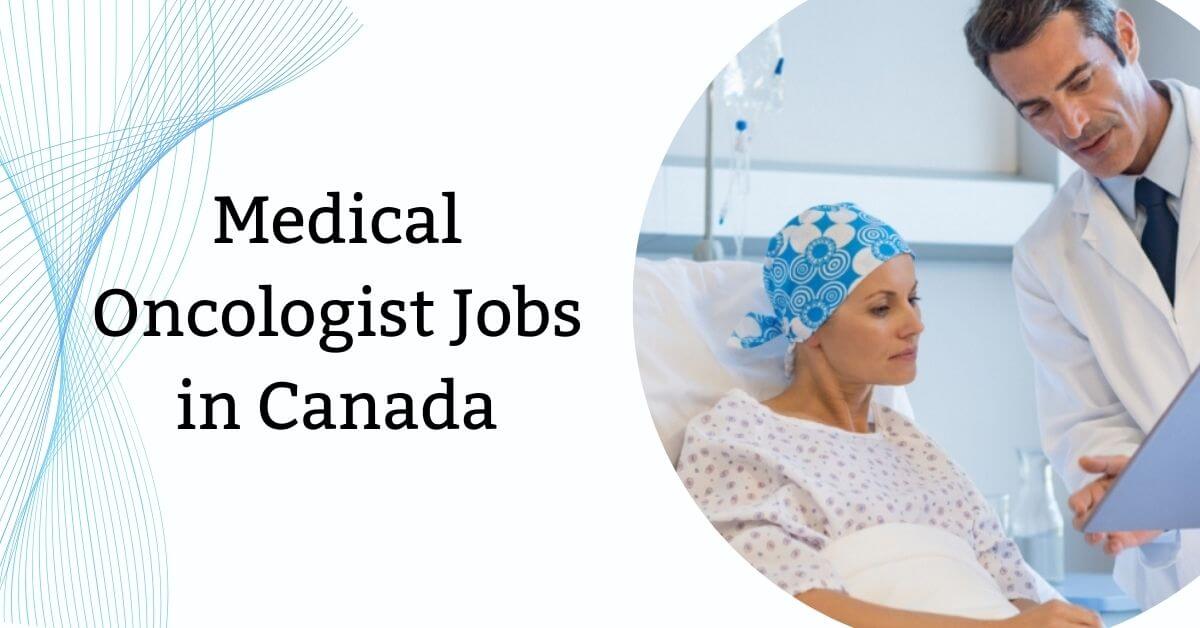 Medical Oncologist Jobs in Canada