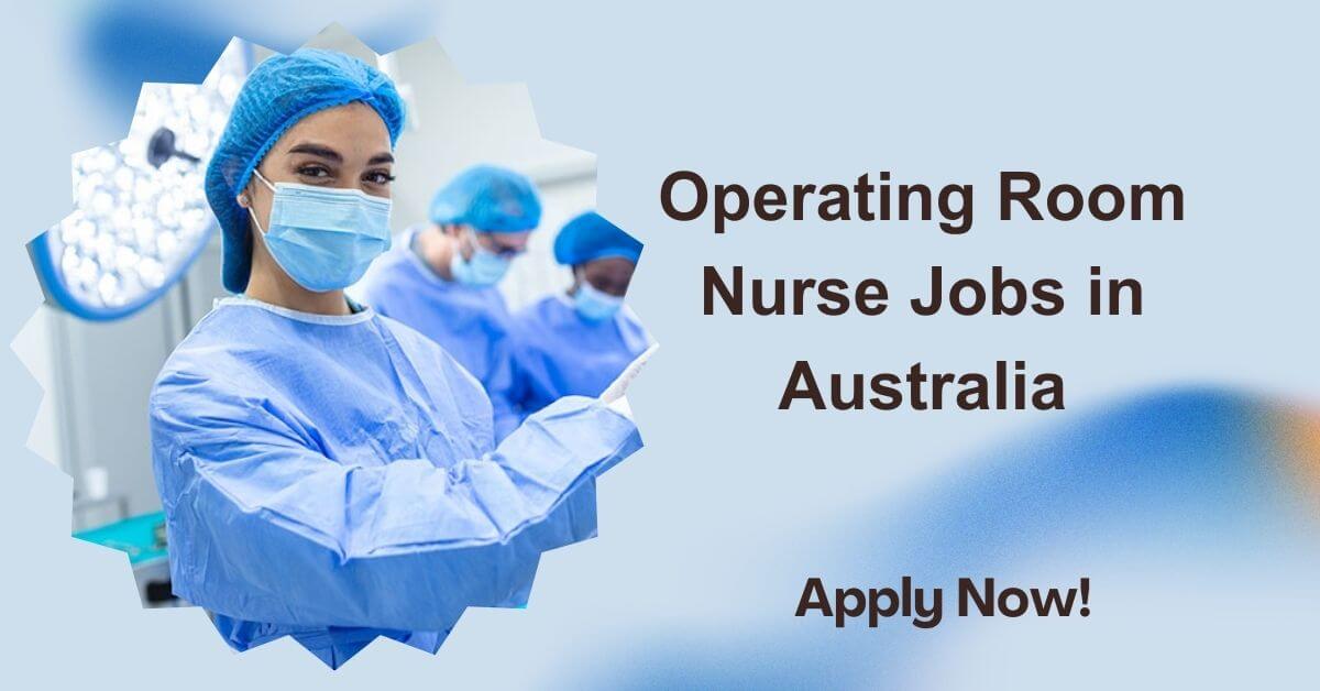 Operating Room Nurse Jobs in Australia