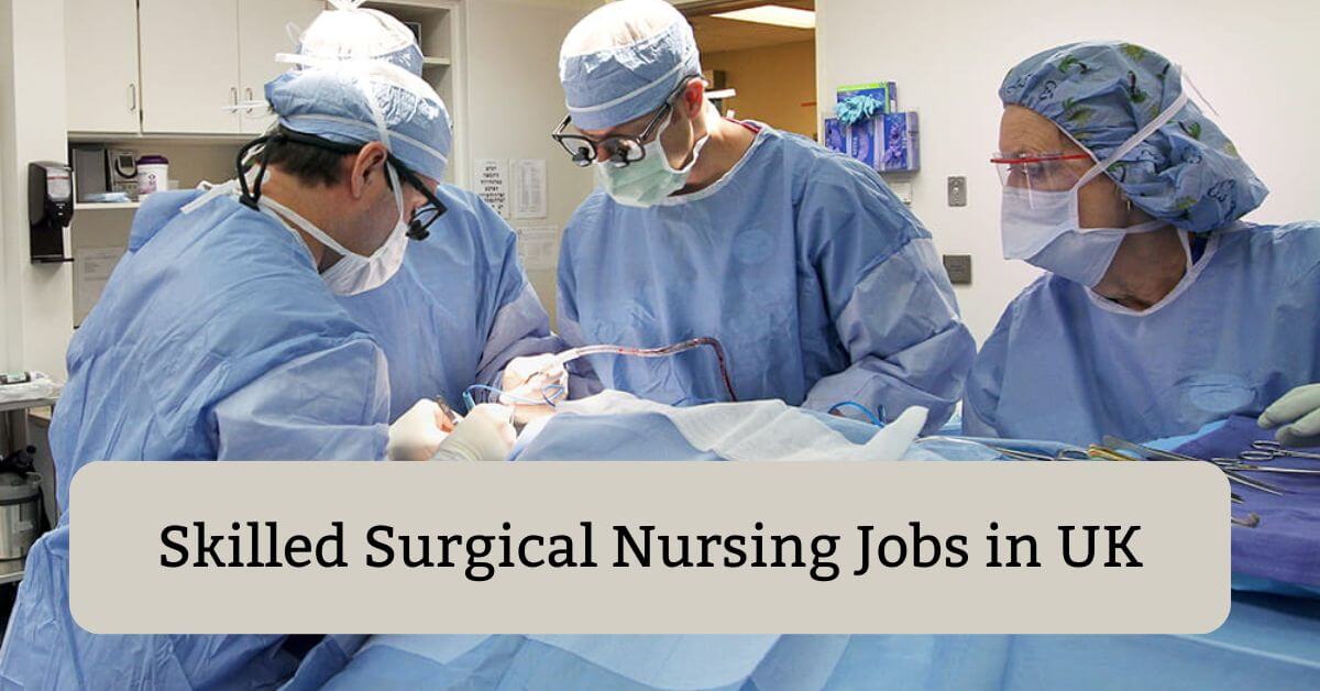 Skilled Surgical Nursing Jobs in UK