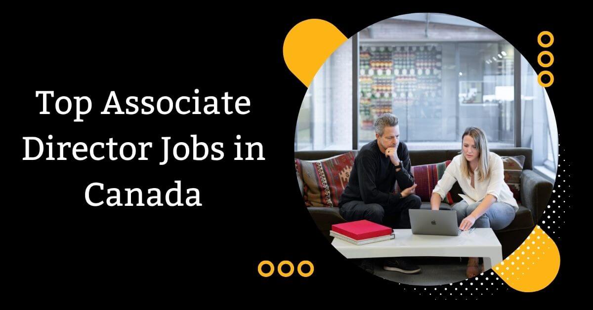 Top Associate Director Jobs in Canada