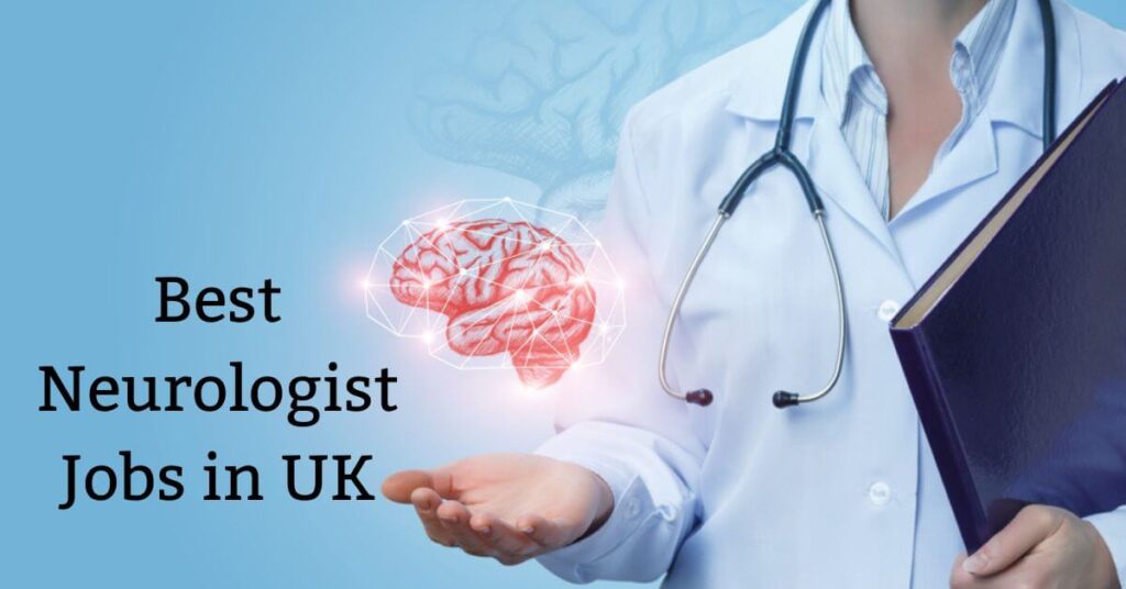 Best Neurologist Jobs in UK