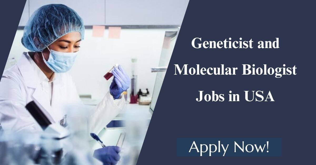 Geneticist and Molecular Biologist Jobs in USA