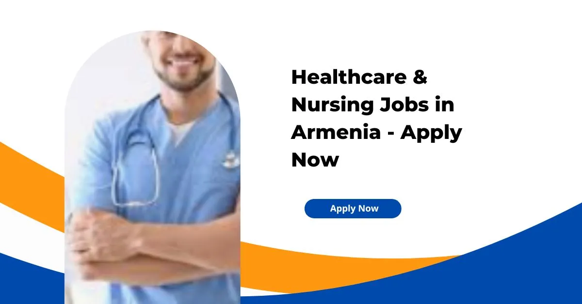 Healthcare & Nursing Jobs in Armenia