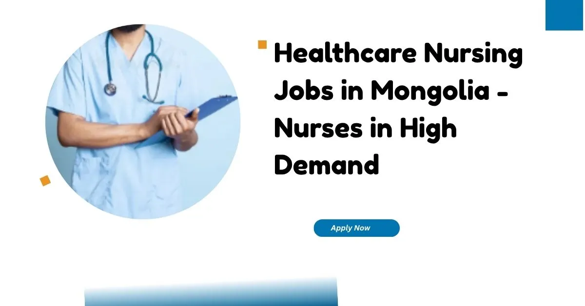 Healthcare Nursing Jobs in Mongolia