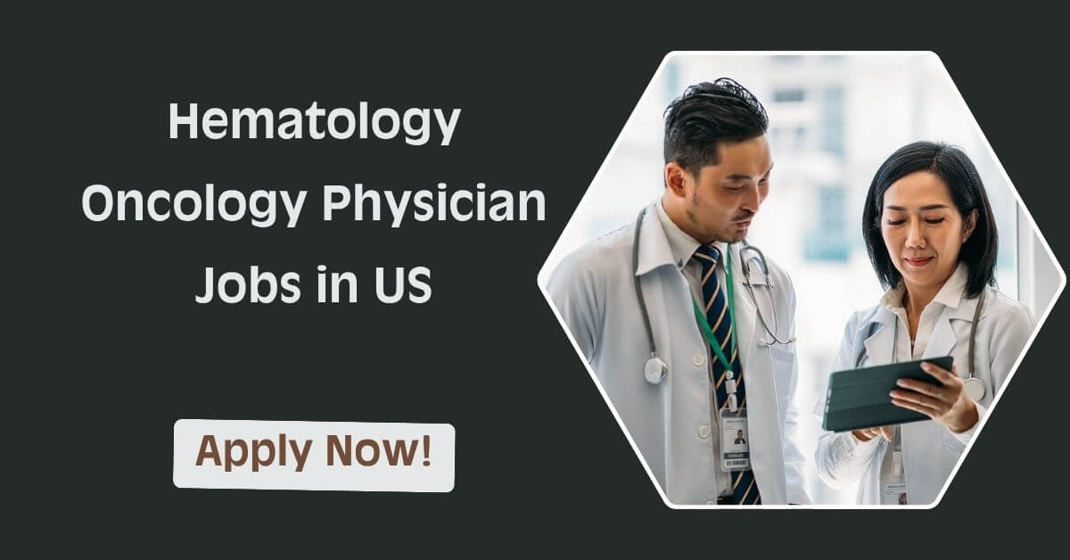Hematology Oncology Physician Jobs in US