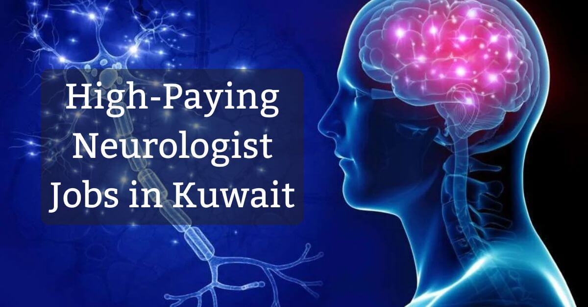 High-Paying Neurologist Jobs in Kuwait