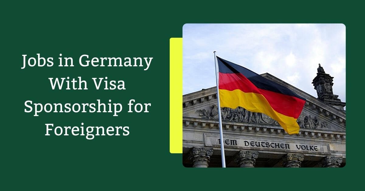 Jobs in Germany With Visa Sponsorship for Foreigners