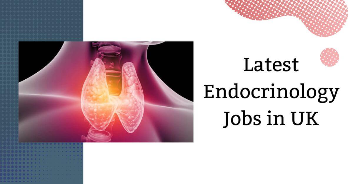Latest Endocrinology Jobs in UK