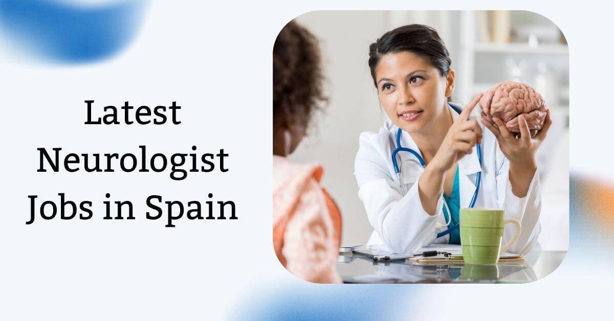 Latest Neurologist Jobs in Spain