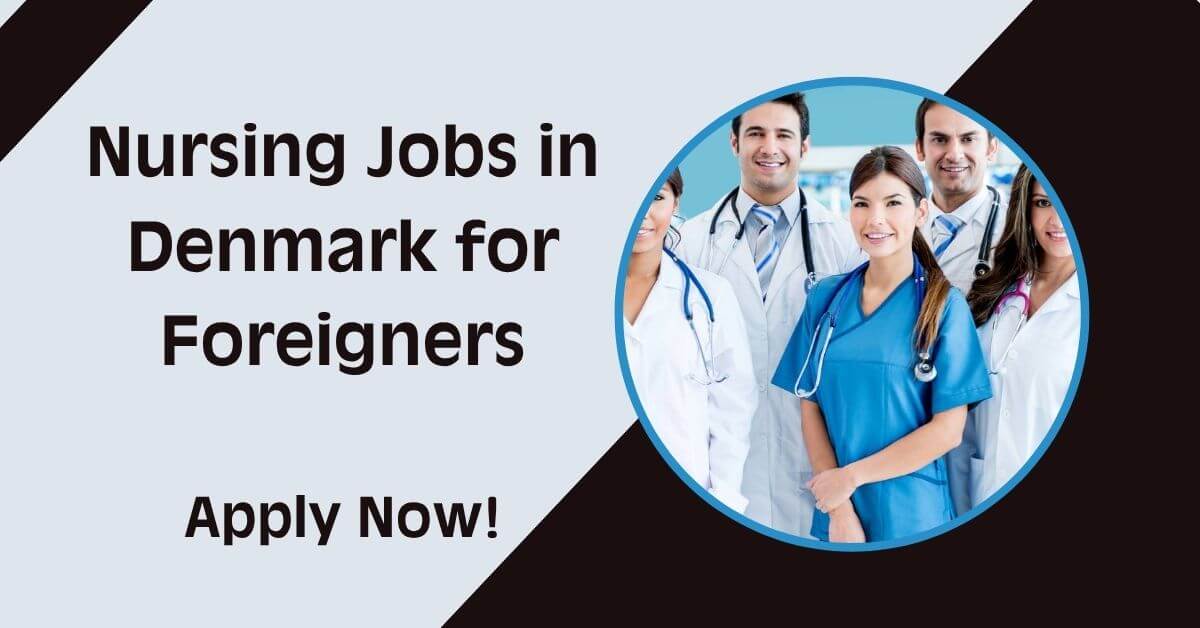 Nursing Jobs in Denmark for Foreigners