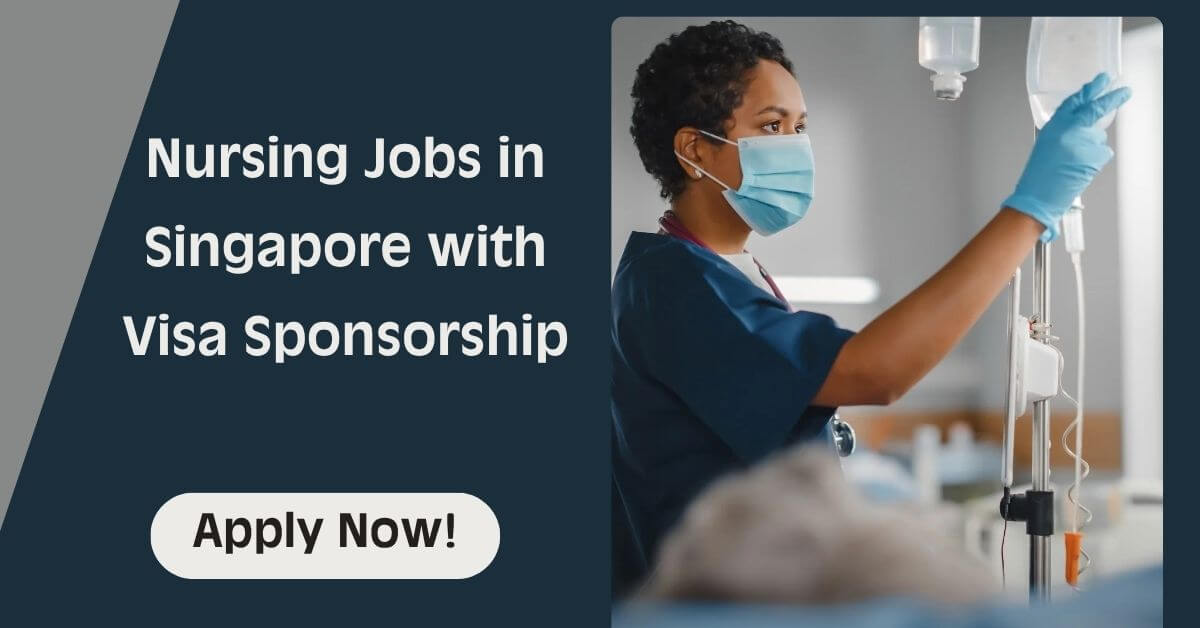 Nursing Jobs in Singapore with Visa Sponsorship