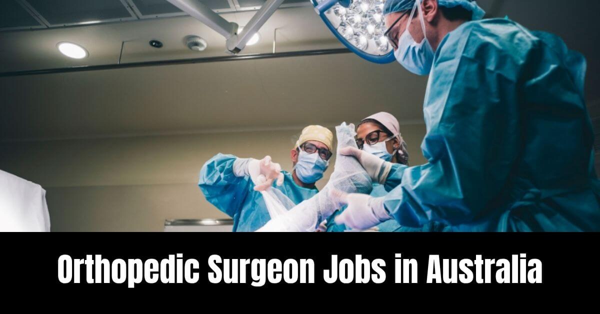 Orthopedic Surgeon Jobs in Australia