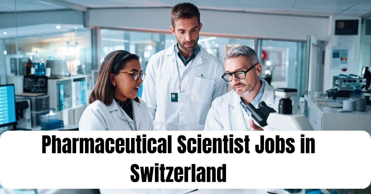 Pharmaceutical Scientist Jobs in Switzerland
