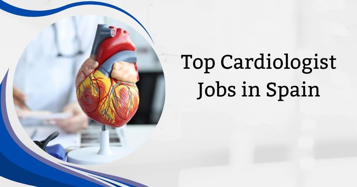 Top Cardiologist Jobs in Spain