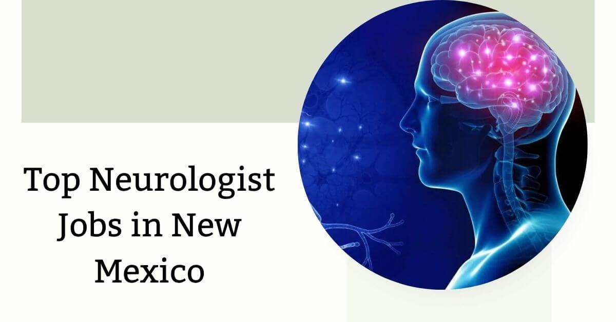Top Neurologist Jobs in New Mexico
