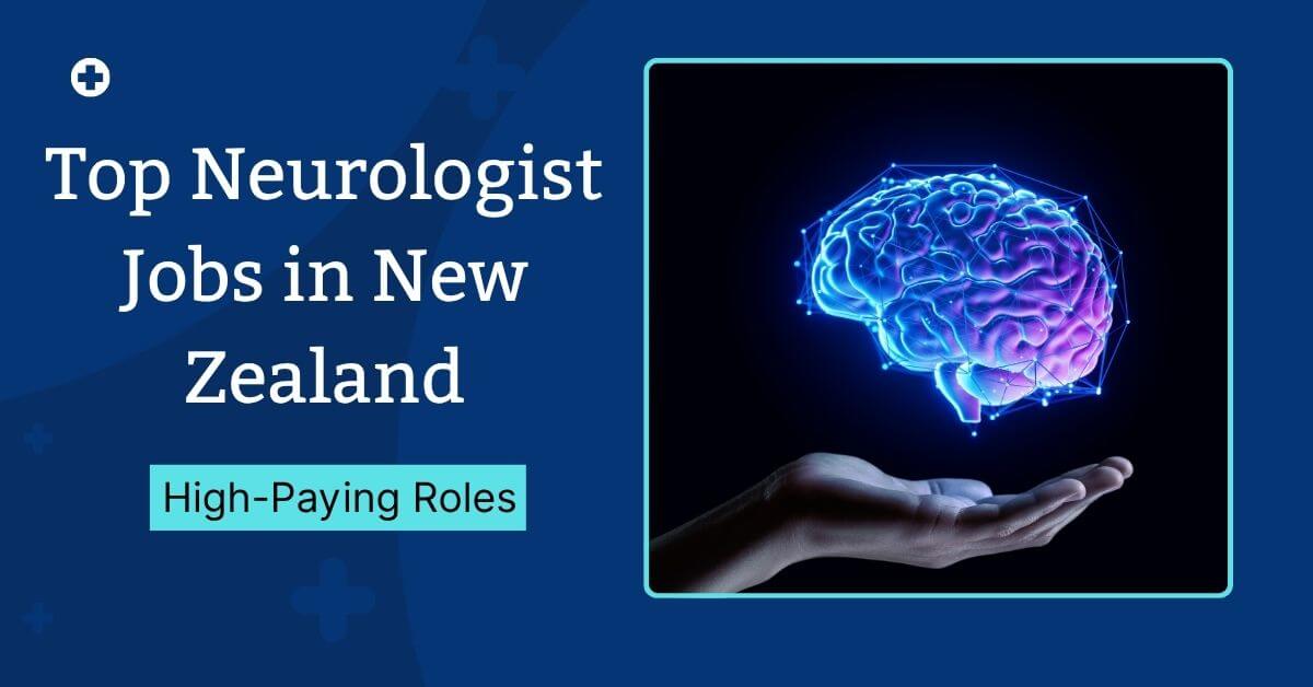 Top Neurologist Jobs in New Zealand
