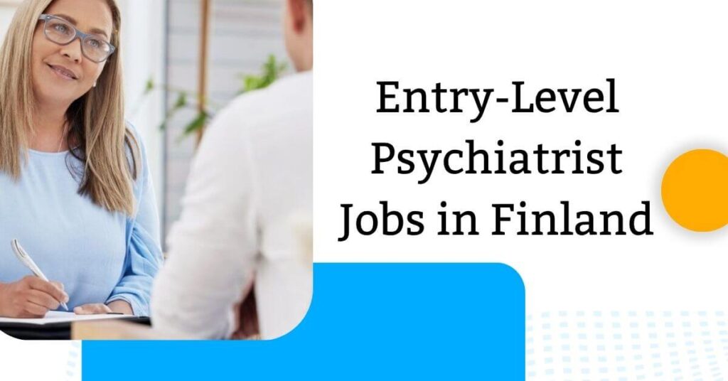 Entry-Level Psychiatrist Jobs in Finland