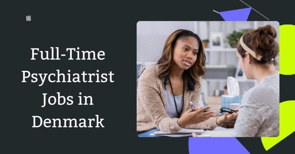 Full-Time Psychiatrist Jobs in Denmark