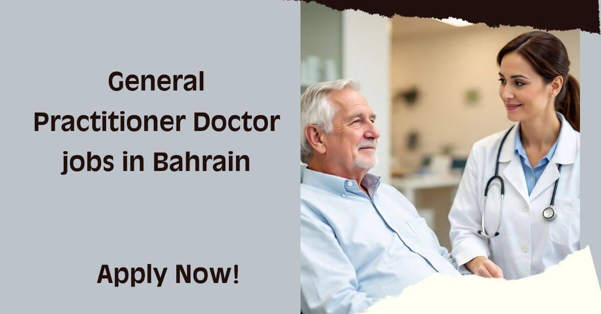 General Practitioner Doctor jobs in Bahrain