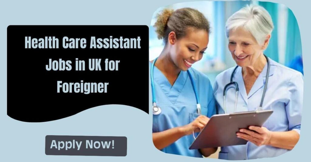 Health Care Assistant Jobs in UK for Foreigner