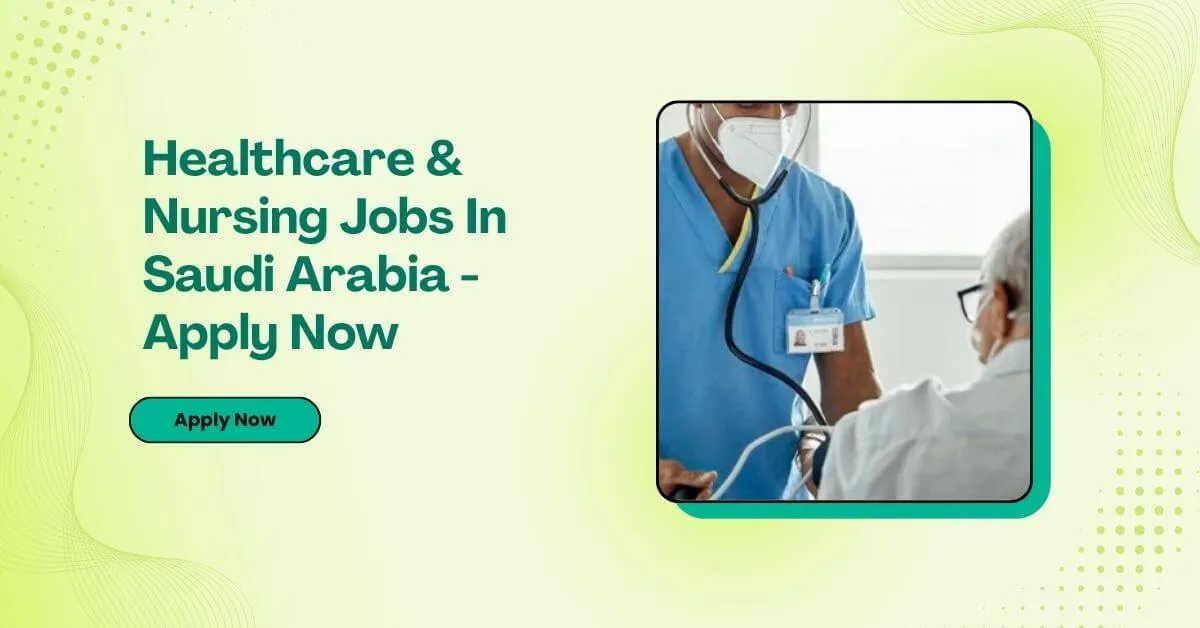 Healthcare & Nursing Jobs In Saudi Arabia
