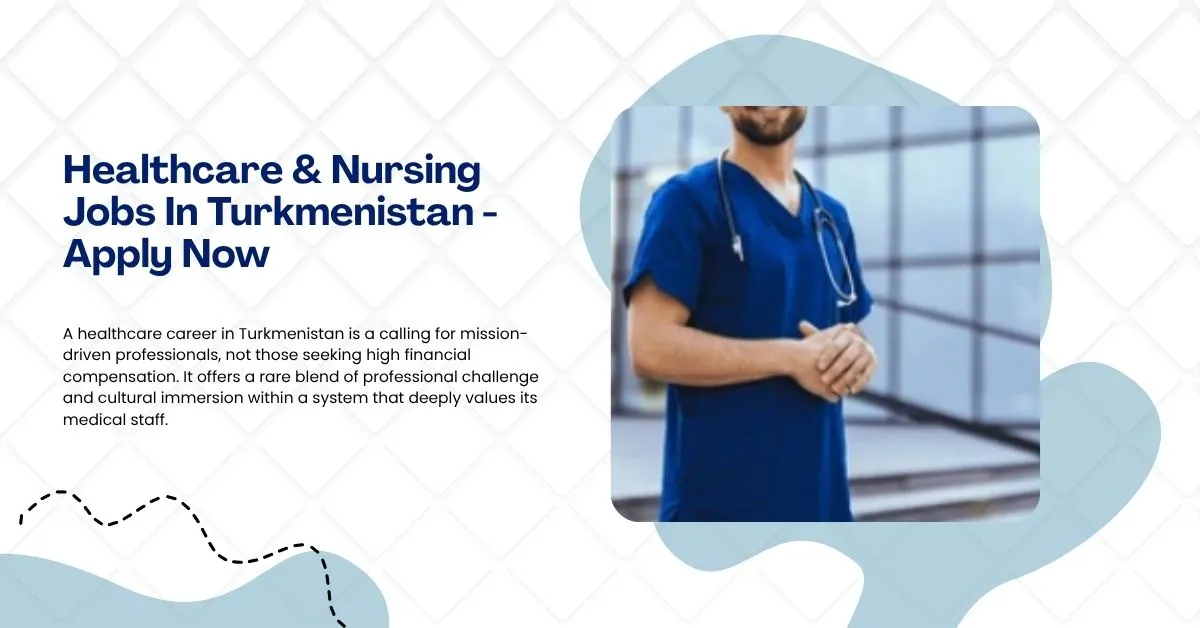 Healthcare & Nursing Jobs In Turkmenistan