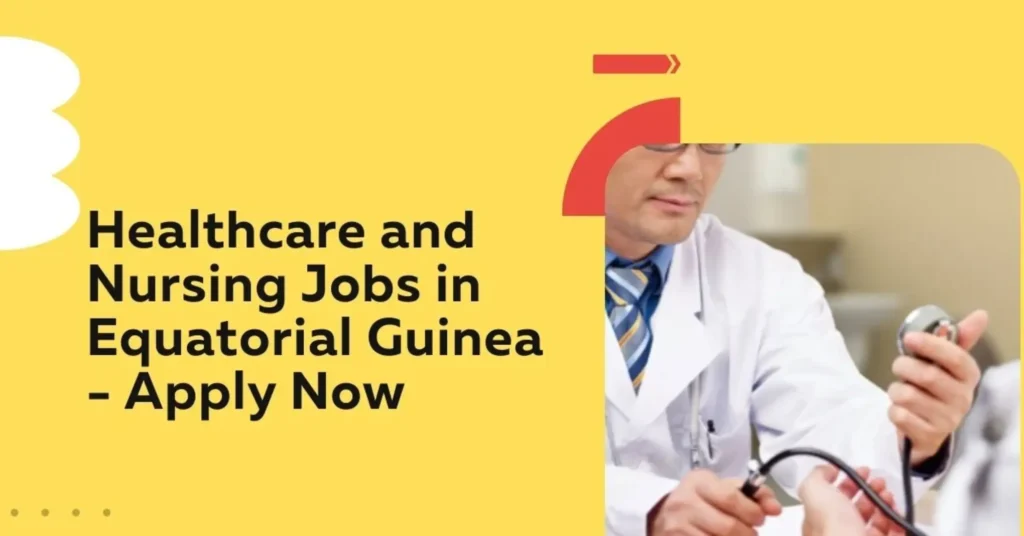 Healthcare and Nursing Jobs in Equatorial Guinea