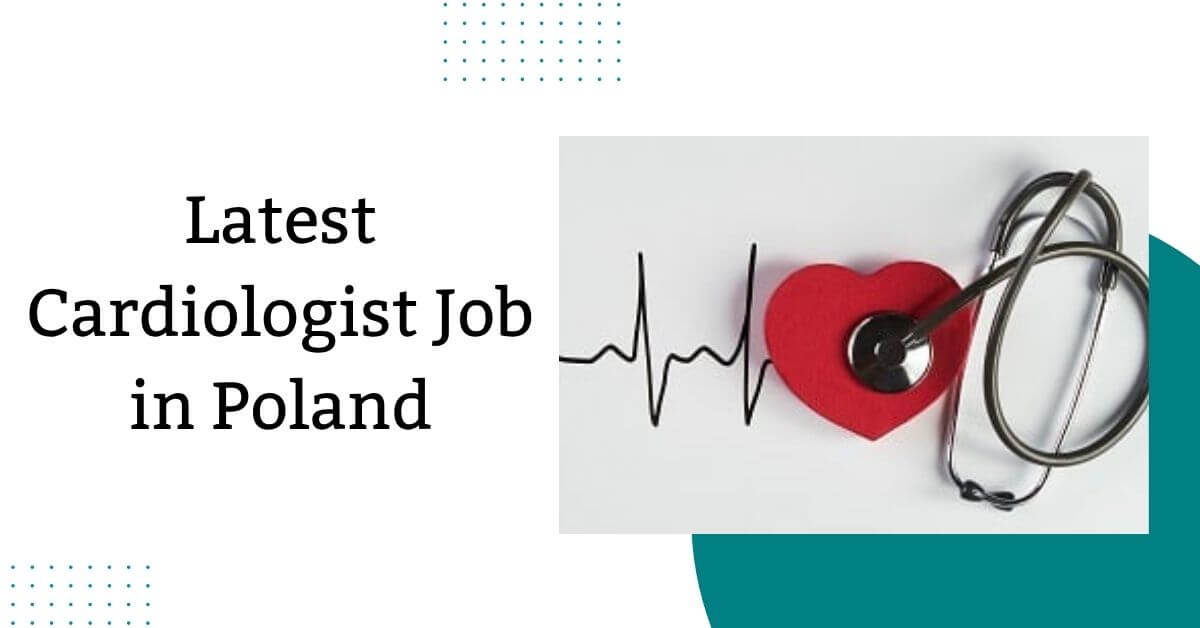 Latest Cardiologist Job in Poland