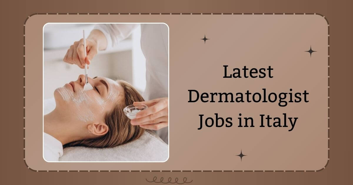 Latest Dermatologist Jobs in Italy