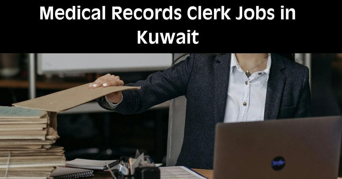 Medical Records Clerk Jobs in Kuwait