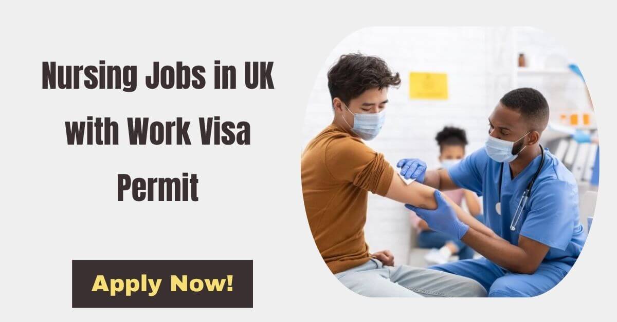 Nursing Jobs in UK with Work Visa Permit