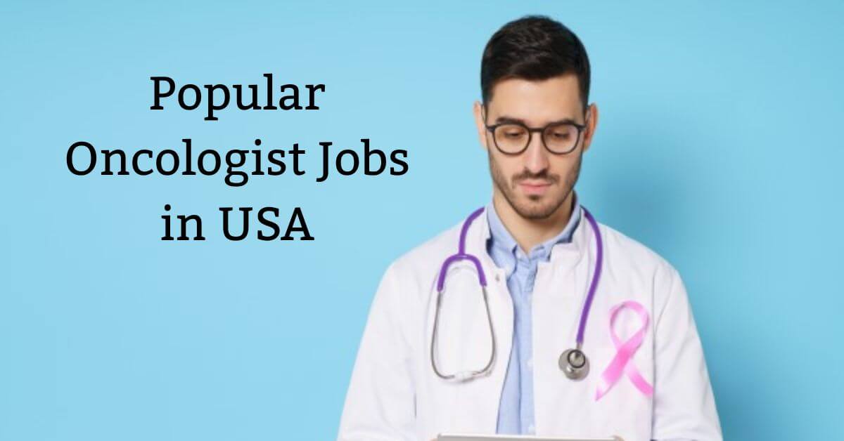 Popular Oncologist Jobs in USA