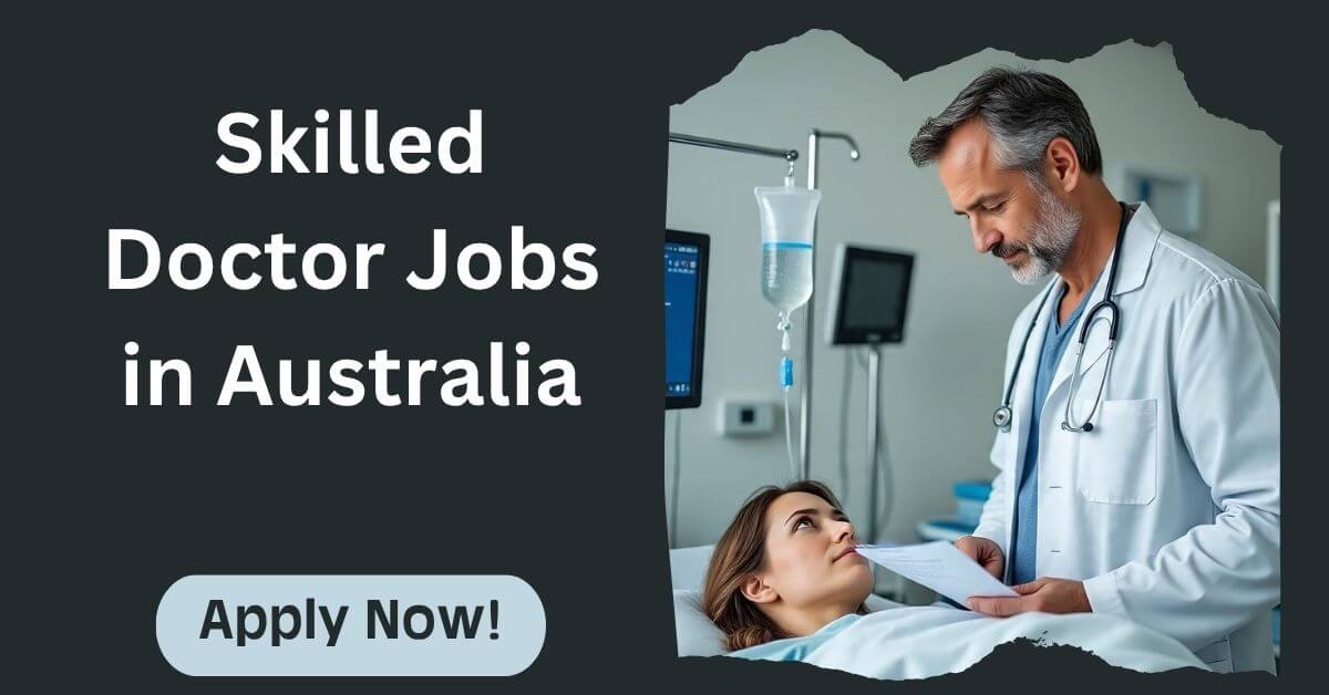 Skilled Doctor Jobs in Australia