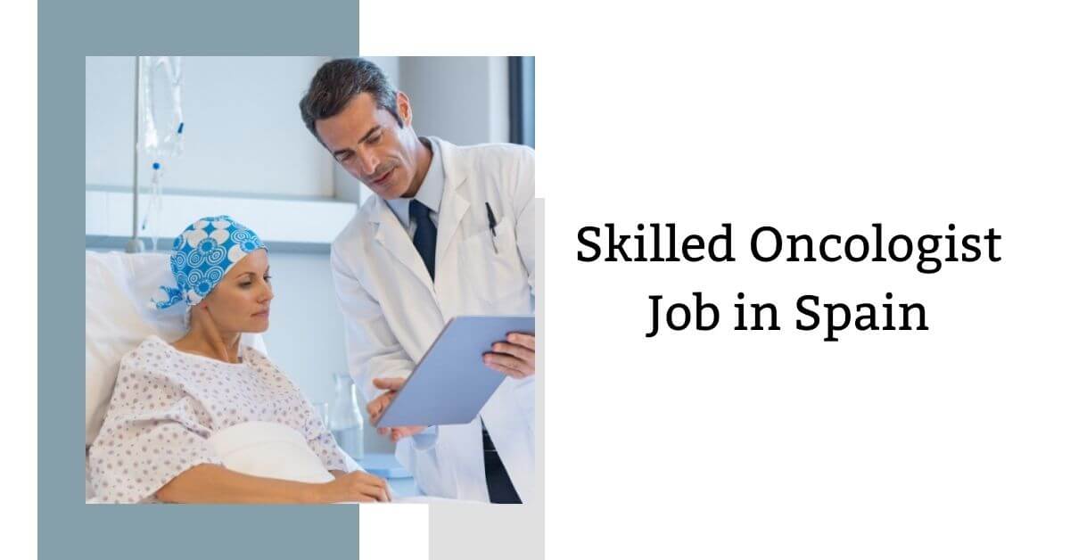 Skilled Oncologist Job in Spain