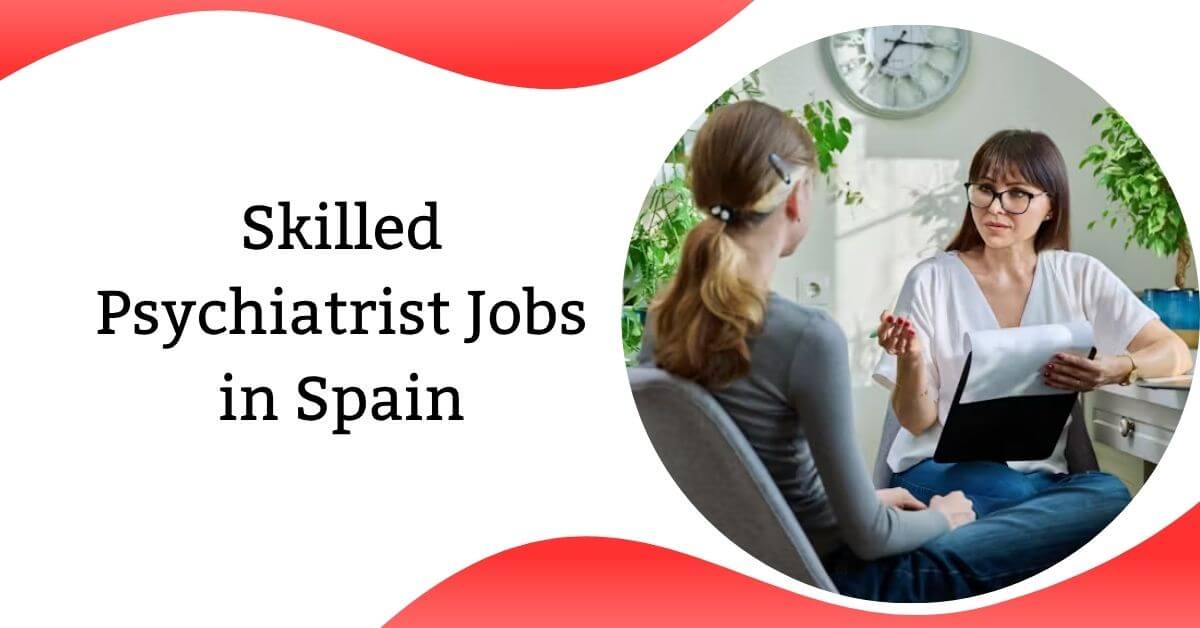 Skilled Psychiatrist Jobs in Spain