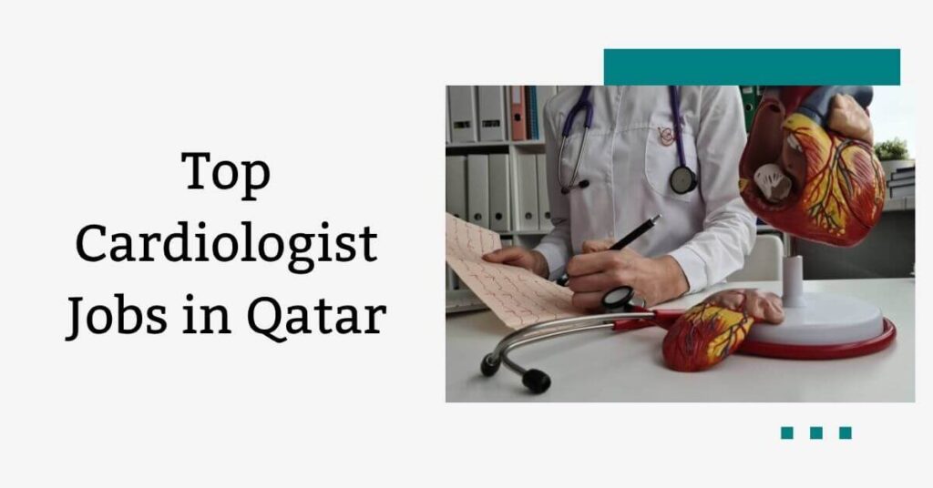 Top Cardiologist Jobs in Qatar