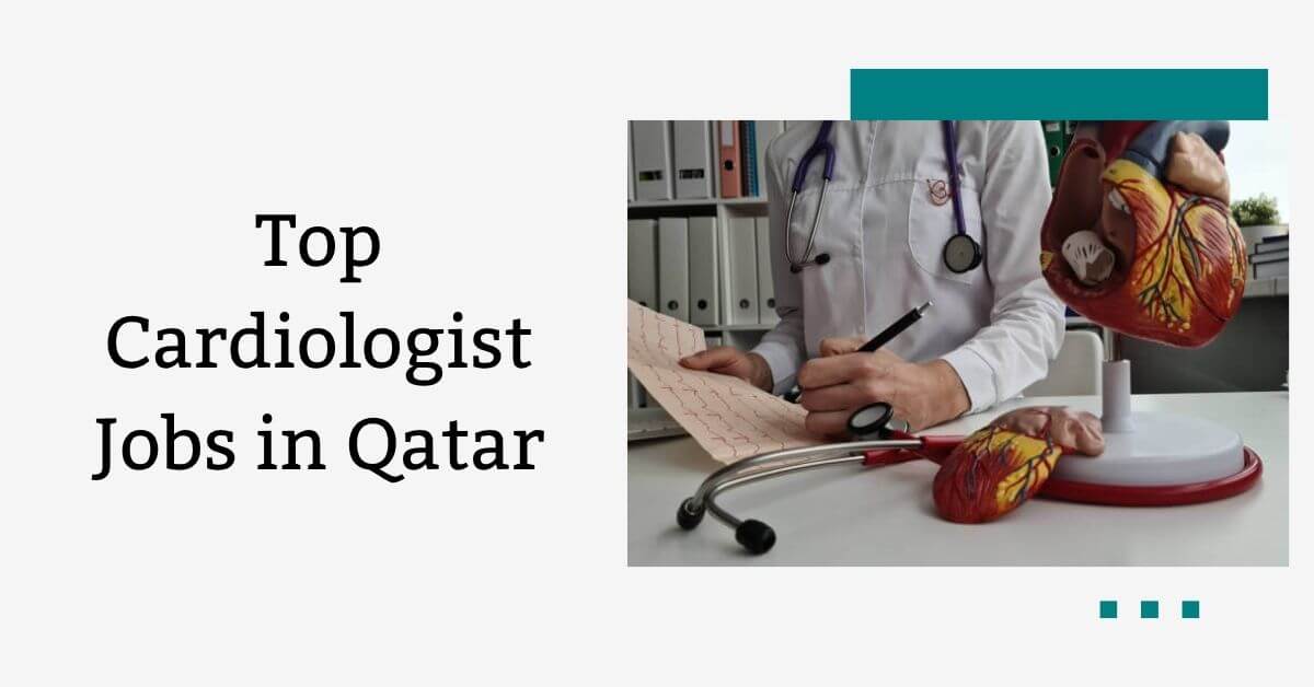 Top Cardiologist Jobs in Qatar