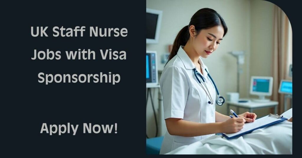 UK Staff Nurse Jobs with Visa Sponsorship