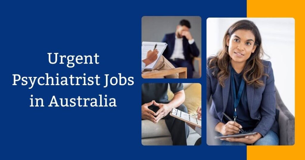 Urgent Psychiatrist Jobs in Australia