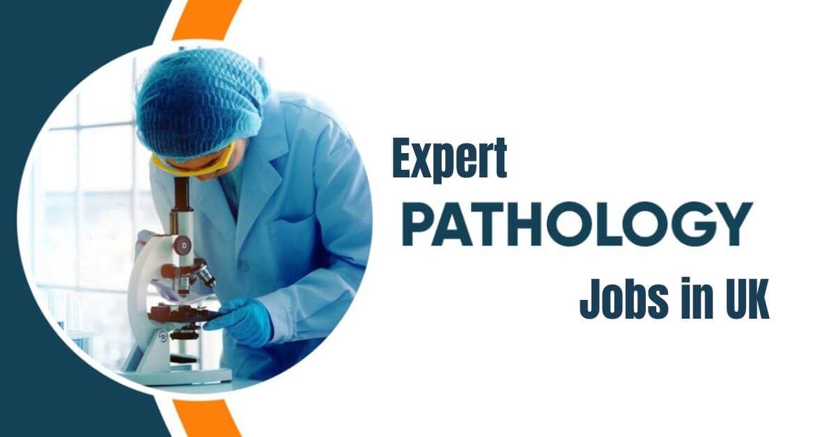 Expert Pathology Jobs in UK