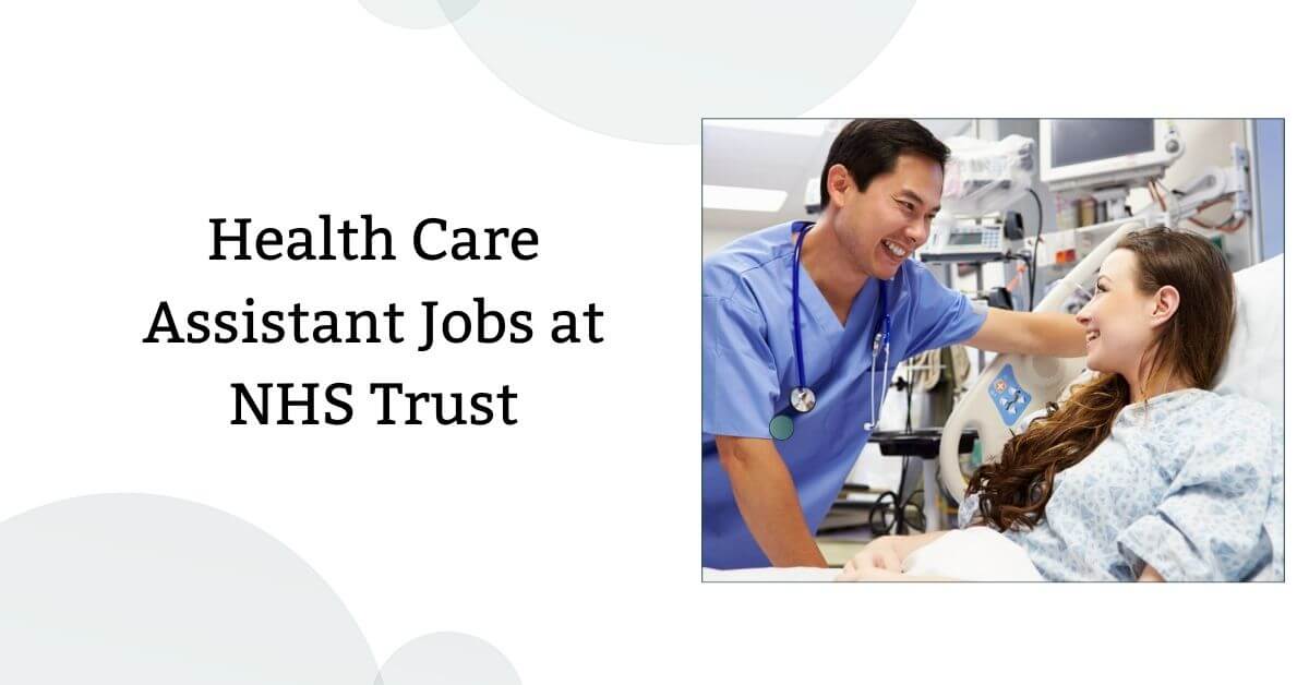 Health Care Assistant Jobs at NHS Trust