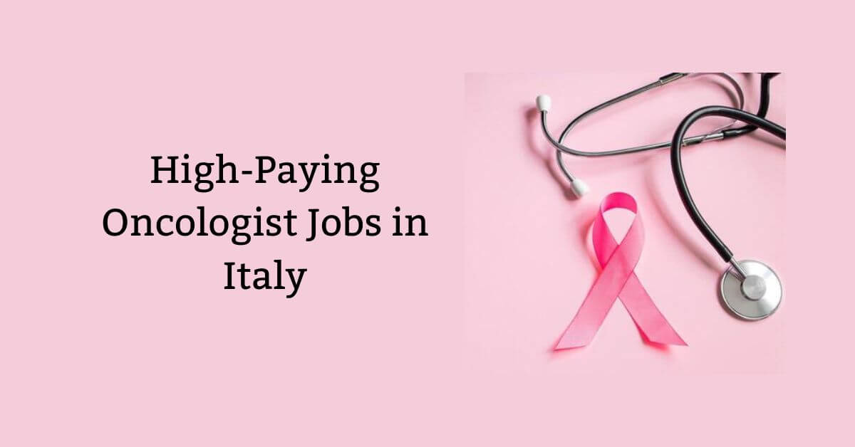 High-Paying Oncologist Jobs in Italy