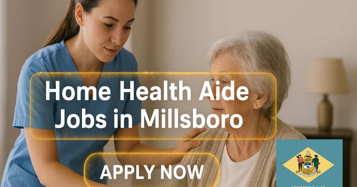 Home Health Aide Jobs in Millsboro